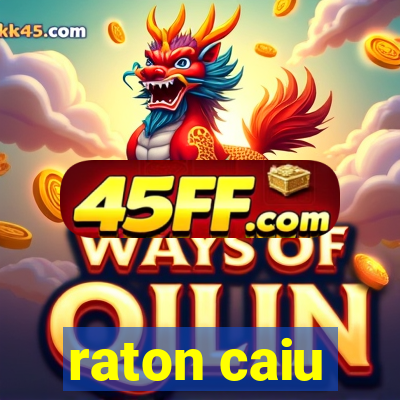 raton caiu